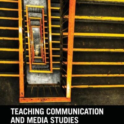 Teaching Communication and Media Studies: Pedagogy and Practice