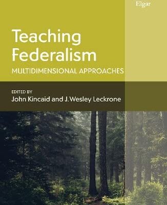 Teaching Federalism: Multidimensional Approaches (Elgar Guides to Teaching)