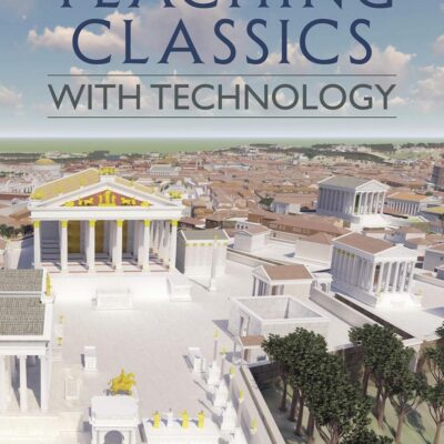 Teaching Classics with Technology (Criminal Practice Series)