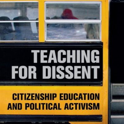 Teaching for Dissent: Citizenship Education and Political Activism
