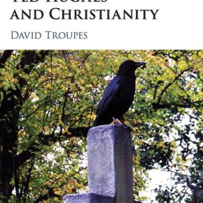 Ted Hughes and Christianity: Cosmopolitanism and Communitarianism