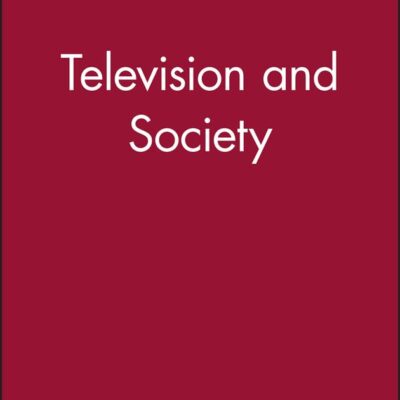 Television and Society: The Social Analysis of Time (University of Cambridge Oriental)
