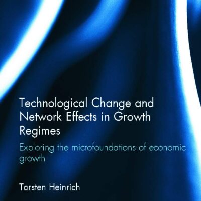 Technological Change and Network Effects in Growth Regimes: Exploring the Microfoundations of Economic Growth