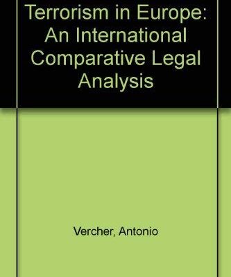 Terrorism in Europe: An International Comparative Legal Analysis