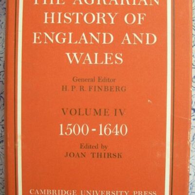 The Agrarian History of England and Wales: Vol.IV: 1500-1640 (Agrarian History of England and Wales