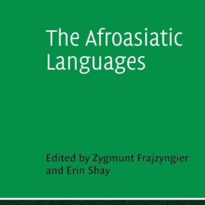 The Afroasiatic Languages (Cambridge Language Surveys)