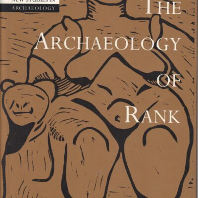 The Archaeology of Rank (New Studies in Archaeology)