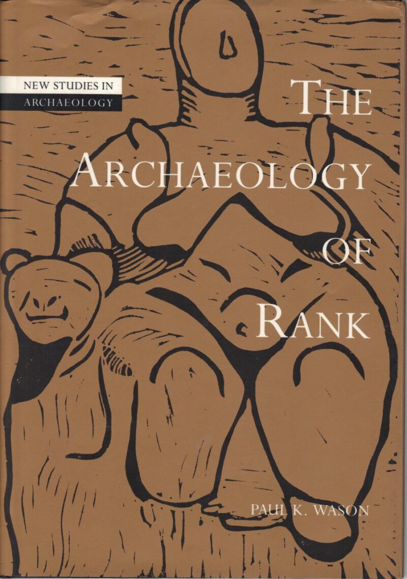 The Archaeology of Rank (New Studies in Archaeology)