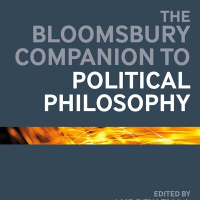 The Bloomsbury Companion to Political Philosophy (Bloomsbury Companions)