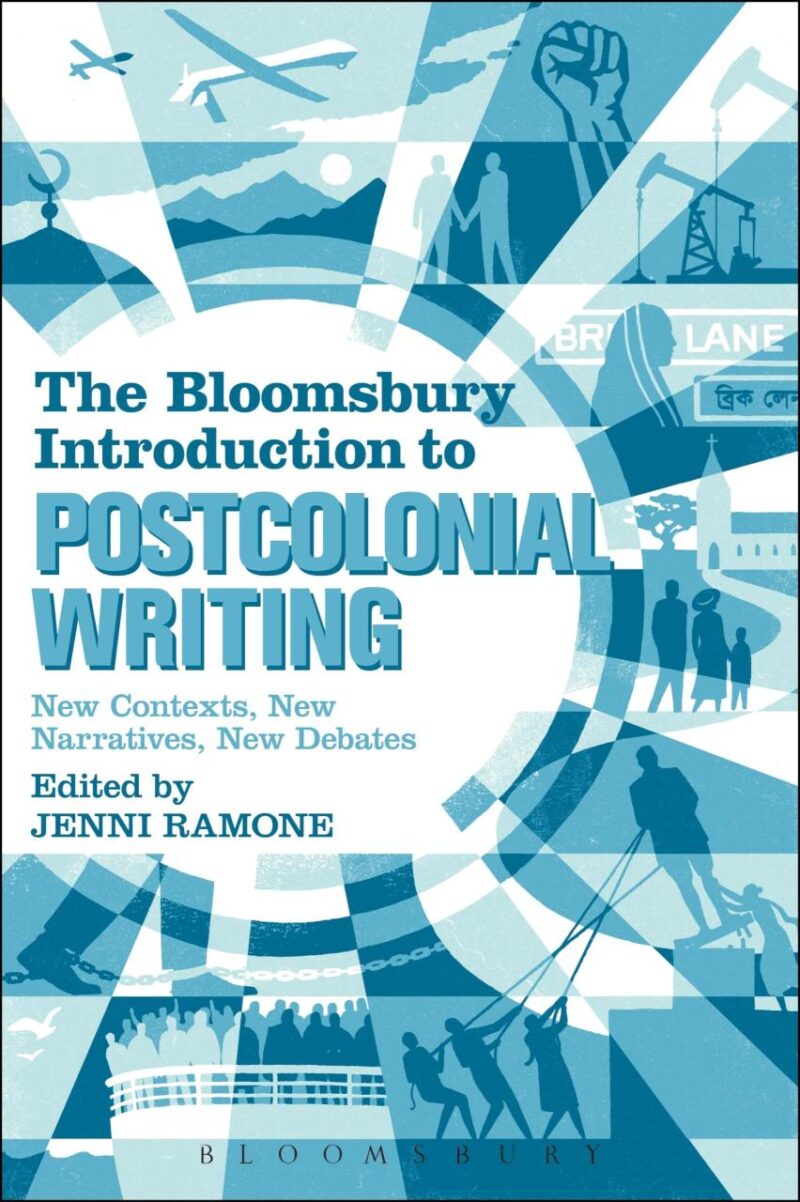 The Bloomsbury Introduction to Postcolonial Writing: New Contexts