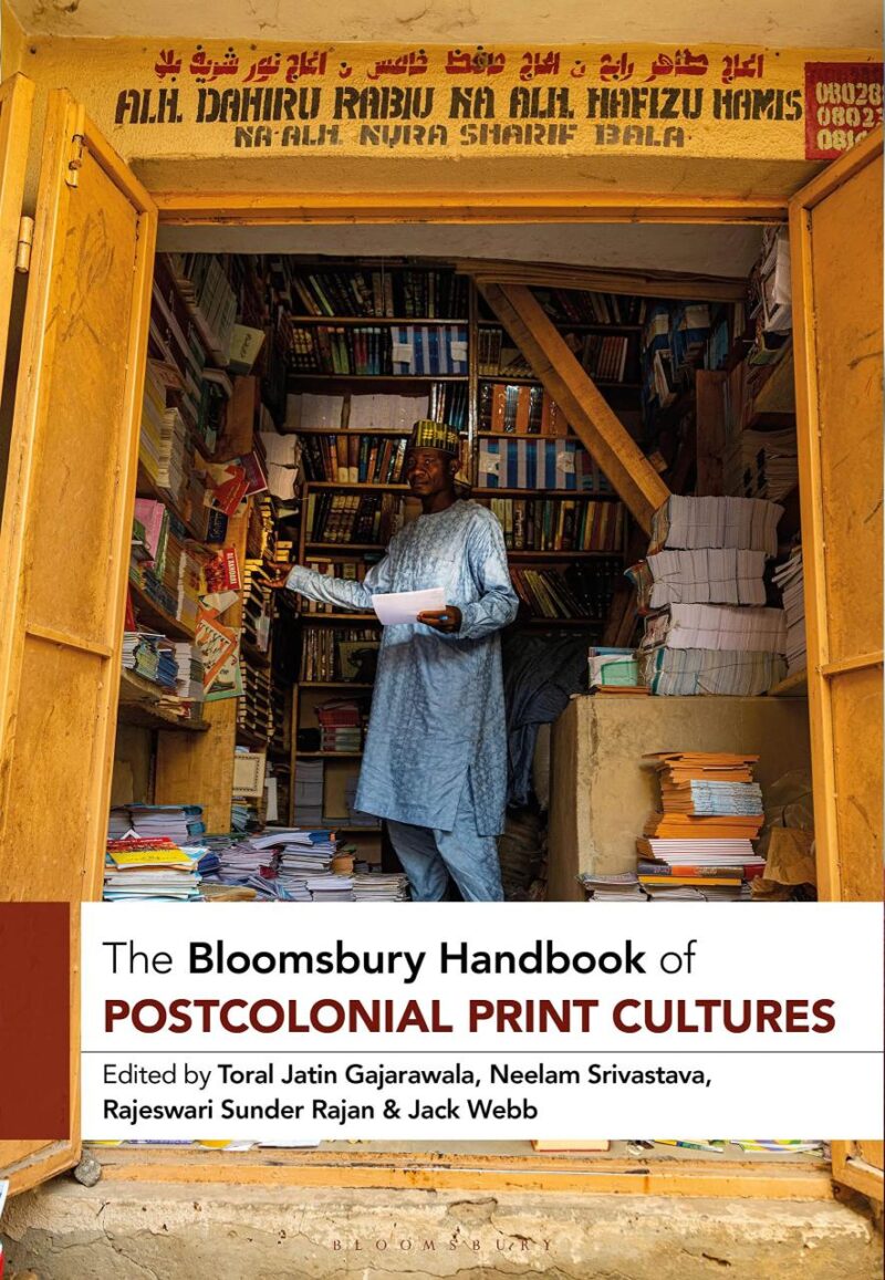 The Bloomsbury Handbook of Postcolonial Print Cultures (Bloomsbury Handbooks)