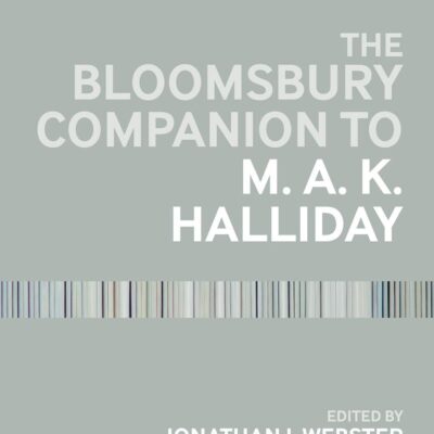 The Bloomsbury Companion to M. A. K. Halliday (Bloomsbury Companions)