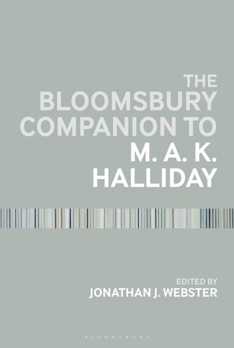 The Bloomsbury Companion to M. A. K. Halliday (Bloomsbury Companions)