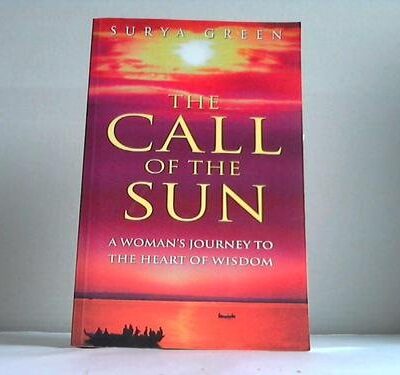The Call of the Sun: A Woman's Journey to the Heart of Wisdom