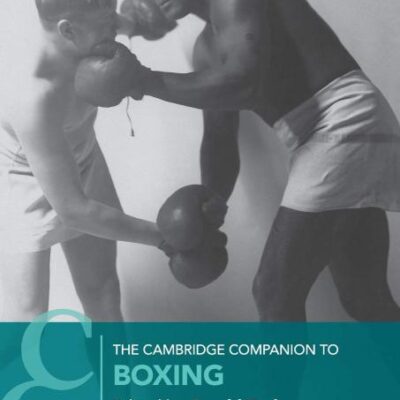 The Cambridge Companion to Boxing (Cambridge Companions to Literature)