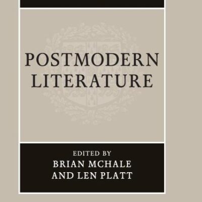 The Cambridge History of Postmodern Literature