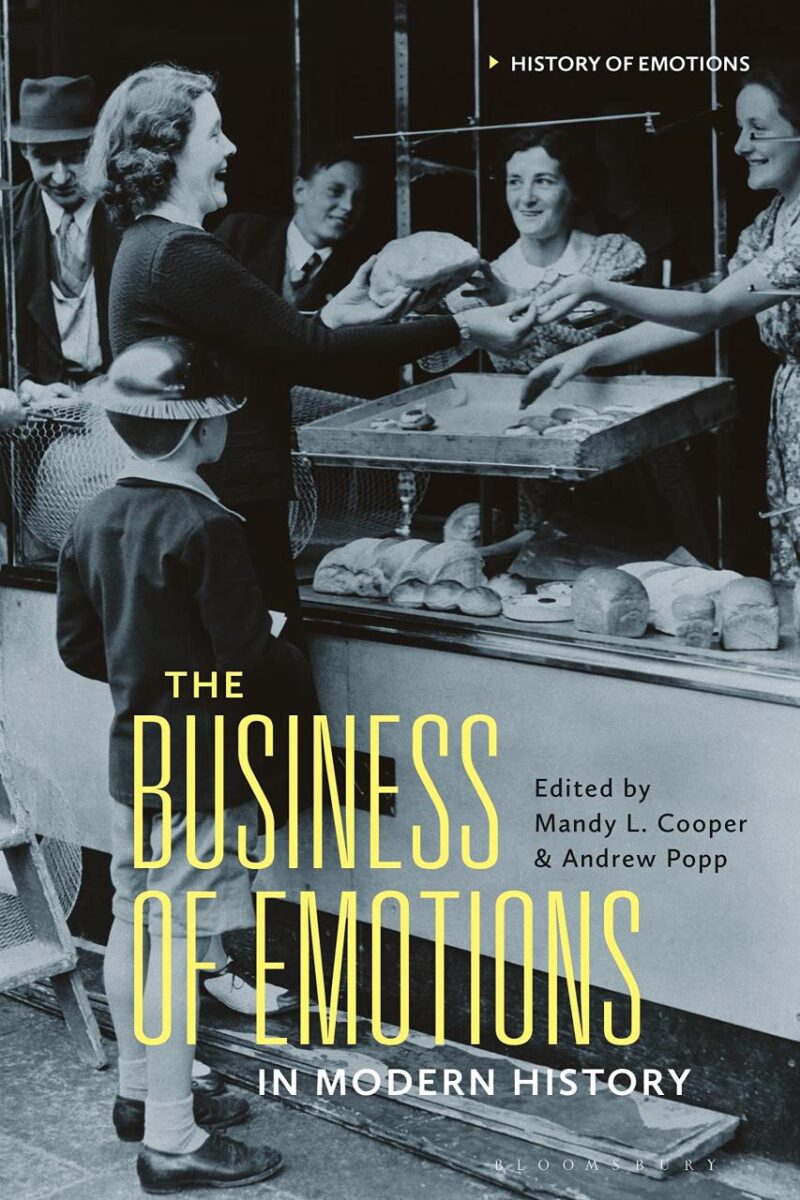 The Business of Emotions in Modern History (History of Emotions)