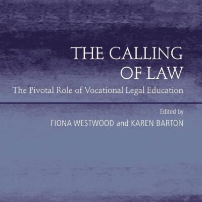 The Calling of Law: The Pivotal Role of Vocational Legal Education (Emerging Legal Education)