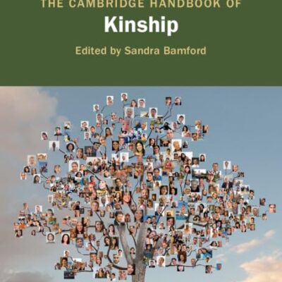 The Cambridge Handbook of Kinship (Cambridge Handbooks in Anthropology)