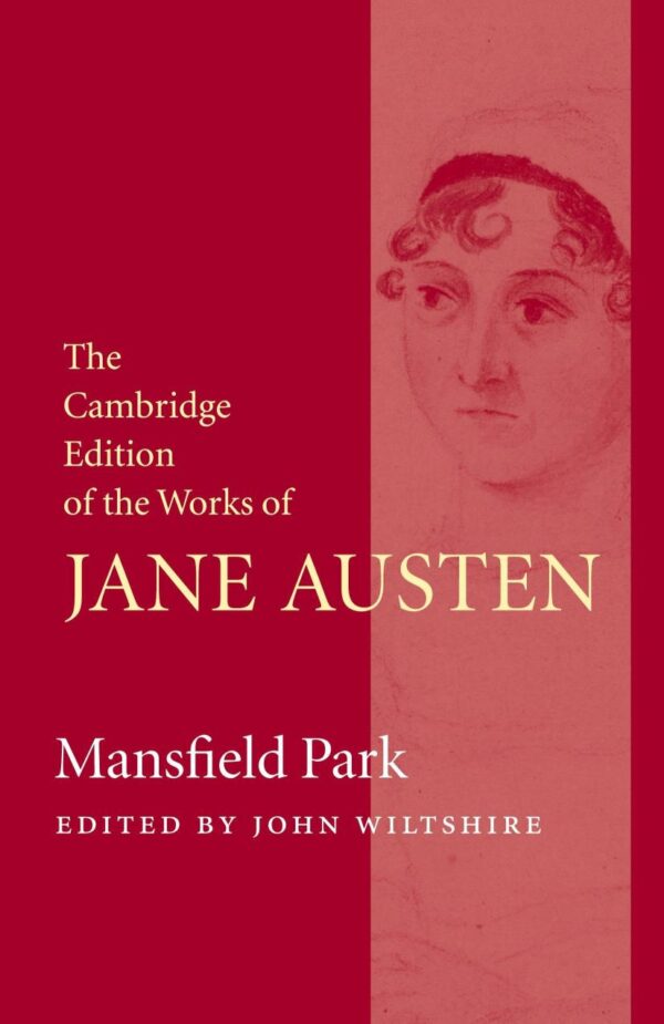 Mansfield Park (The Cambridge Edition of the Works of Jane Austen)