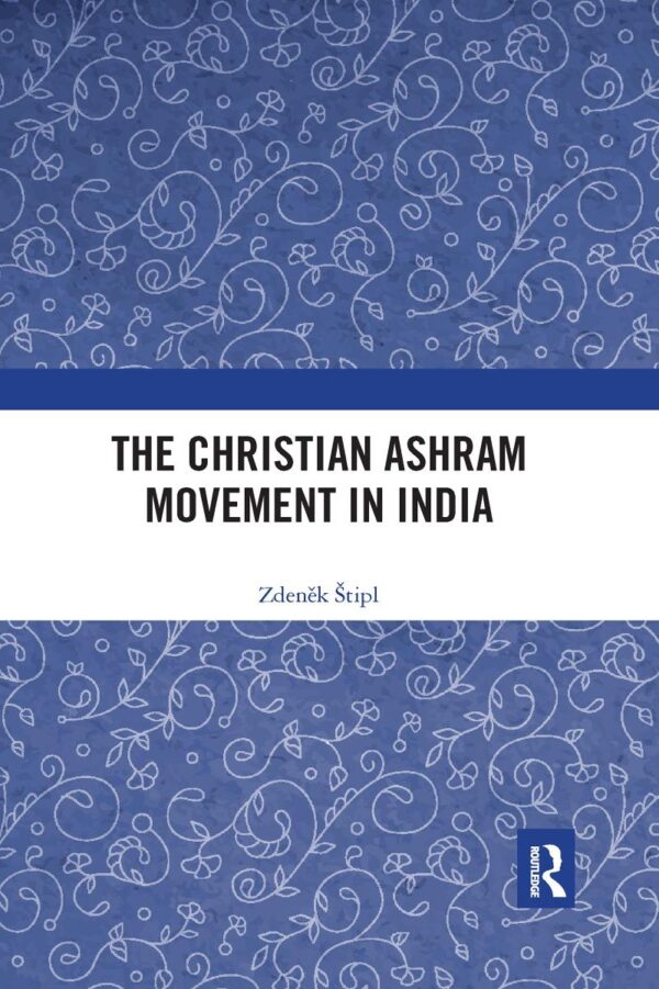 The Christian Ashram Movement in India