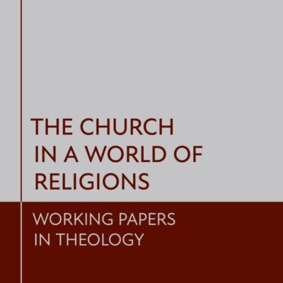 The Church in a World of Religions: Working Papers in Theology