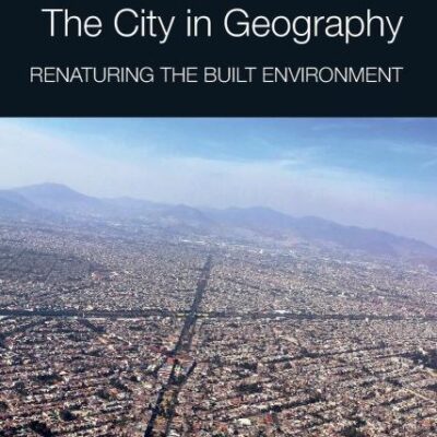 The City in Geography: Renaturing the Built Environment (Routledge Research in Planning and Urban Design)