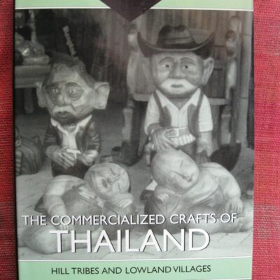 The Commercialized Crafts of Thailand: Hill Tribes and Lowland Villages (ConsumAsian Series)