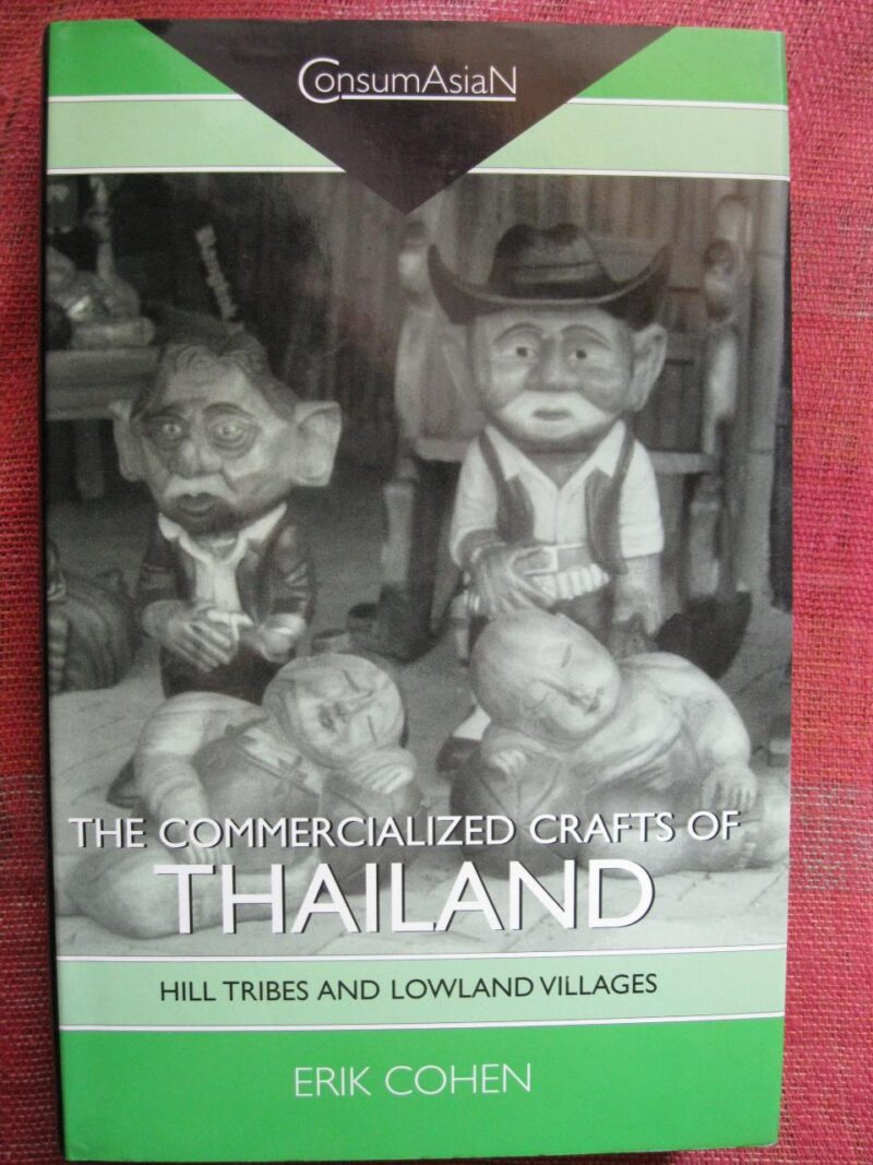 The Commercialized Crafts of Thailand: Hill Tribes and Lowland Villages (ConsumAsian Series)