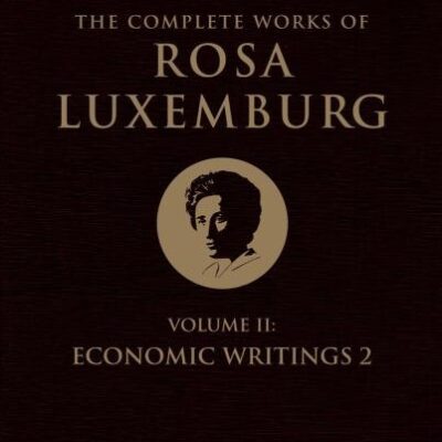 The Complete Works of Rosa Luxemburg