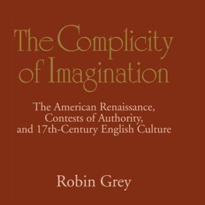 The Complicity of Imagination: The American Renaissance