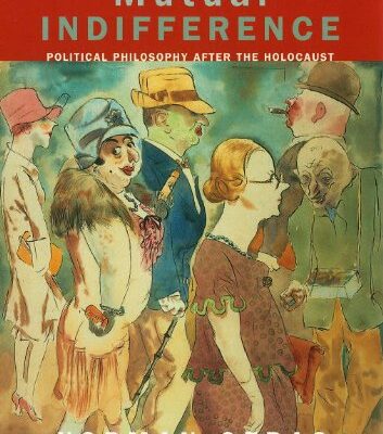 The Contract of Mutual Indifference: Political Philosophy after the Holocaust