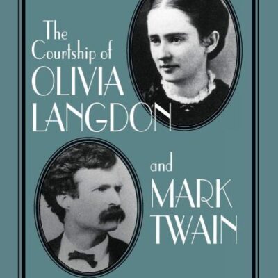 The Courtship of Olivia Langdon and Mark Twain