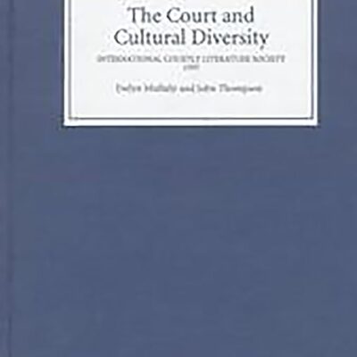 The Couts and Cultural Diversity: Selected Papers from the Eighth Triennial Meeting of the International Courtly Literature Society