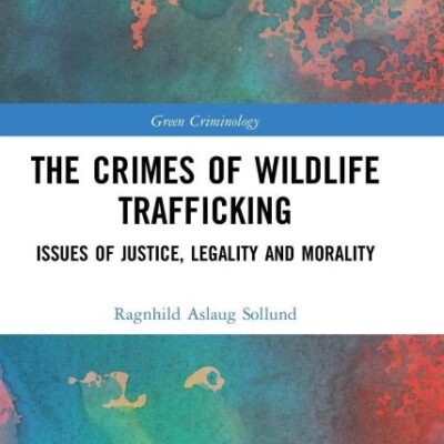 The Crimes of Wildlife Trafficking: Issues of Justice