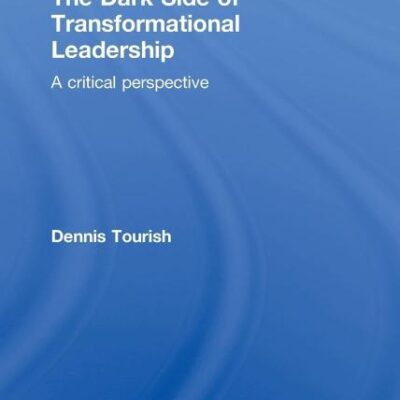 The Dark Side of Transformational Leadership: A Critical Perspective