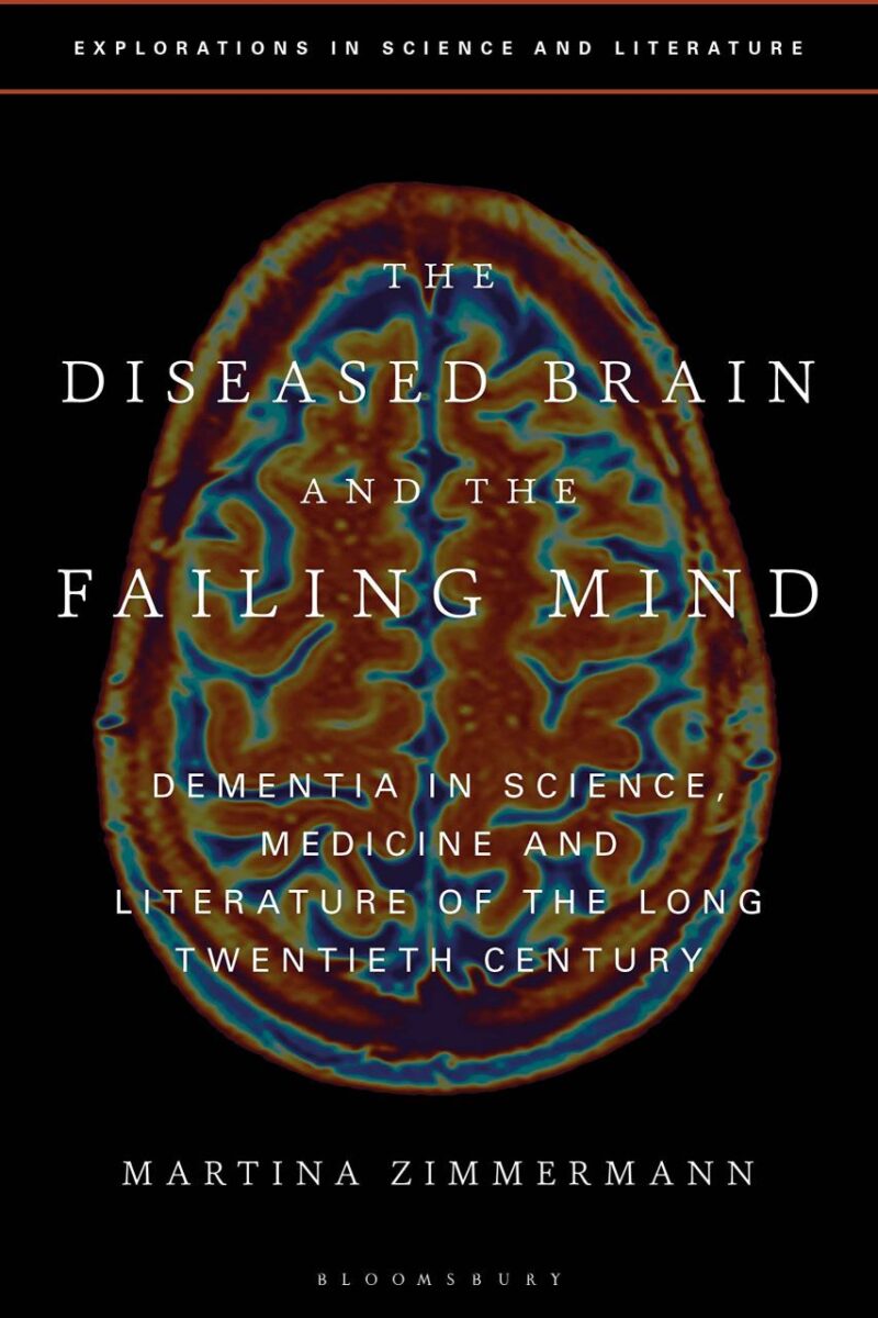 The Diseased Brain and the Failing Mind: Dementia in Science