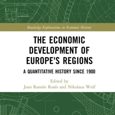The Economic Development of Europe's Regions: A Quantitative History Since 1900