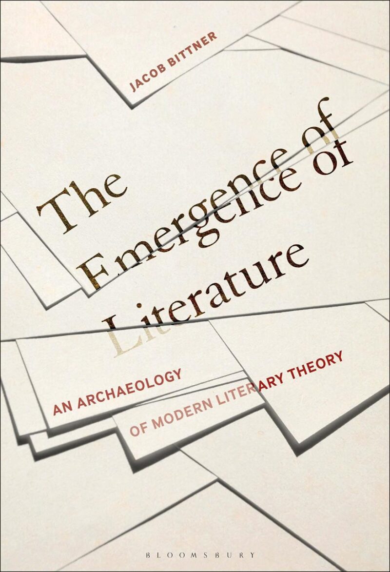 The Emergence of Literature: An Archaeology of Modern Literary Theory