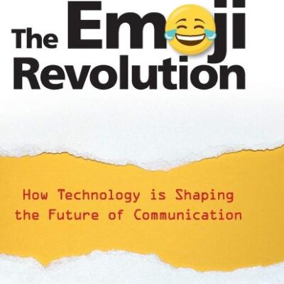 The Emoji Revolution: How Technology is Shaping the Future of Communication