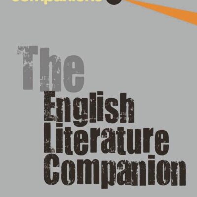 The English Literature Companion: 6 (Palgrave Student Companions Series)