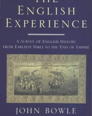 The English Experience: A Survey of English History from Early Times to the End of Empire (History of Civilization)