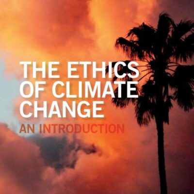 The Ethics of Climate Change: An Introduction