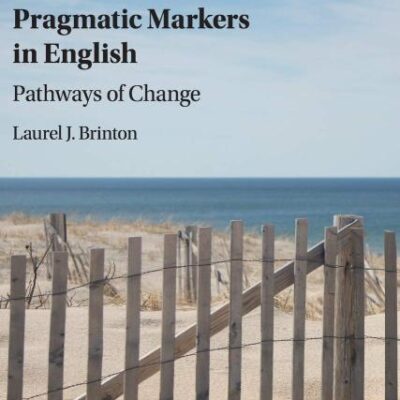 The Evolution of Pragmatic Markers in English: Pathways of Change