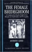 The Female Bridegroom: A Comparative Study of Life-Crisis Rituals in South India and Sri Lanka (Oxford Studies in Social & Cultural Anthropology)