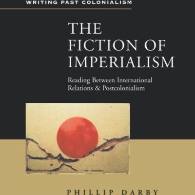 Fiction of Imperialism (Writing Past Colonialism S.)