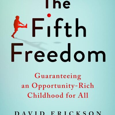The Fifth Freedom: Guaranteeing an Opportunity-Rich Childhood for All