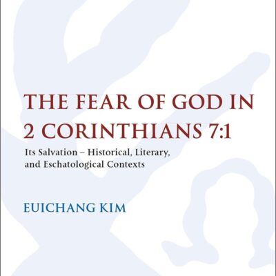 The Fear of God in 2 Corinthians 7:1: Its Meaning