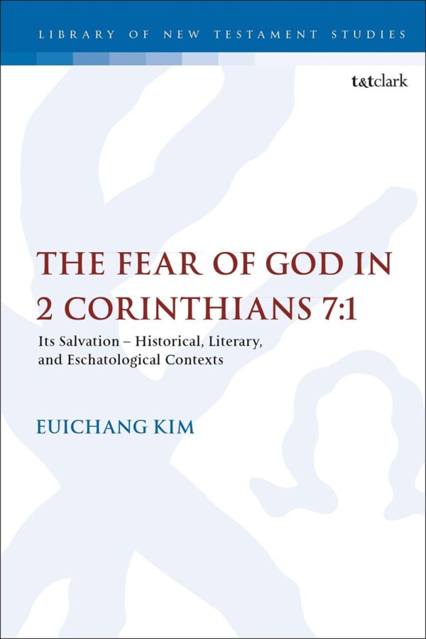 The Fear of God in 2 Corinthians 7:1: Its Meaning
