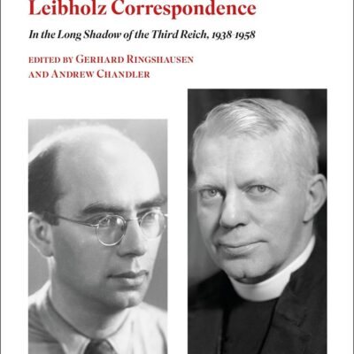 The George Bell-Gerhard Leibholz Correspondence: In the Long Shadow of the Third Reich